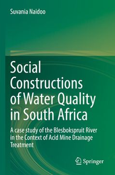 portada Social Constructions of Water Quality in South Africa: A Case Study of the Blesbokspruit River in the Context of Acid Mine Drainage Treatment (in English)