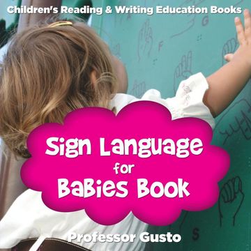 portada Sign Language for Babies Book: Children'S Reading & Writing Education Books (in English)
