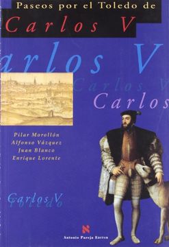 portada Paseos Por El Toledo De Carlos V (in Spanish)