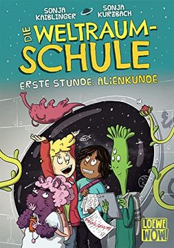 portada Die Weltraumschule - Erste Stunde: Alienkunde: Kinderbuch ab 10 Jahre - Präsentiert von Loewe Wow! - Wenn Lesen Wow! Macht (in German)