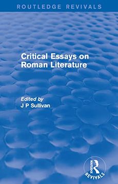 portada Critical Essays on Roman Literature (Routledge Revivals: Critical Essays on Roman Literature) (en Inglés)