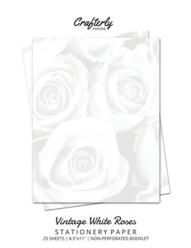 portada Vintage White Roses Stationery Paper: Cute Letter Writing Paper for Home, Office, 25 Count, Floral Print