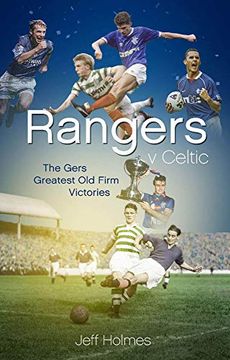 portada Rangers V Celtic: The Gers' Fifty Finest Old Firm Derby Day Triumphs (en Inglés)