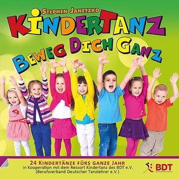 portada Kindertanz - Beweg Dich Ganz! 24 Kindertänze Fürs Ganze Jahr (en Alemán)