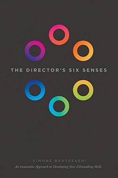 The Director's Six Senses: An Innovative Approach to Developing Your Filmmaking Skills (en Inglés)