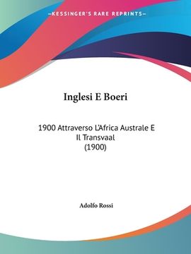 portada Inglesi E Boeri: 1900 Attraverso L'Africa Australe E Il Transvaal (1900) (in Italian)