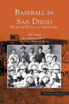 portada Baseball in San Diego: From the Plaza to the Padres