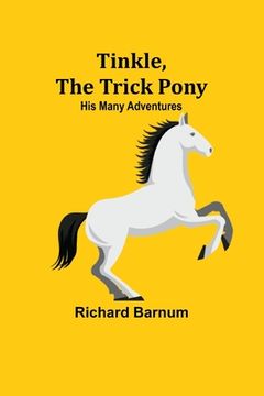 portada Tinkle, The Trick Pony: His Many Adventures (in English)