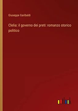 portada Clelia: il governo dei preti: romanzo storico politico (in Italian)