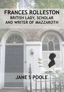 portada Frances Rolleston: British Lady, Scholar and Writer of Mazzaroth (en Inglés)