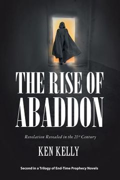 portada The Rise of Abaddon: Revelation Revealed in the 21St Century (in English)