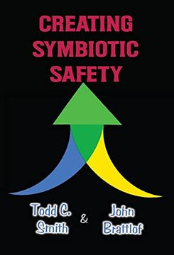 portada Creating Symbiotic Safety: Implementing a Thriving Safety Program in one Year (en Inglés)
