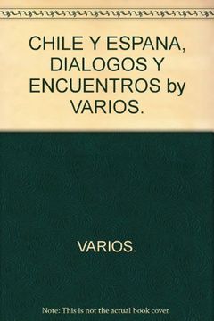 portada Chile y Espana, Dialogos y Encuentros by Varios.