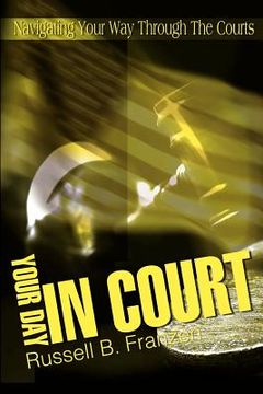 portada your day in court: navigating your way through the courts
