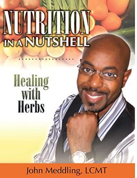 portada Nutrition in a Nutshell: Healing With Herbs (en Inglés)