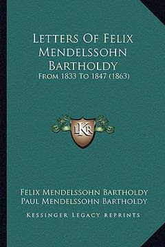 portada letters of felix mendelssohn bartholdy: from 1833 to 1847 (1863)
