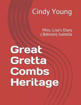 portada Heritage of Great Gretta Combs: Miss. Lisa's Diary ( Bahrain) Isabella (en Inglés)