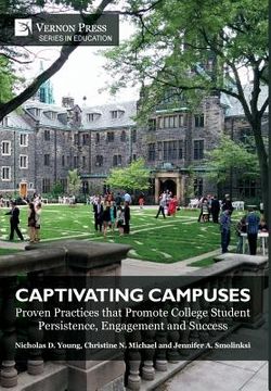portada Captivating Campuses: Proven Practices that Promote College Student Persistence, Engagement and Success (en Inglés)