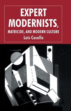 portada Expert Modernists, Matricide and Modern Culture: Woolf, Forster, Joyce (en Inglés)