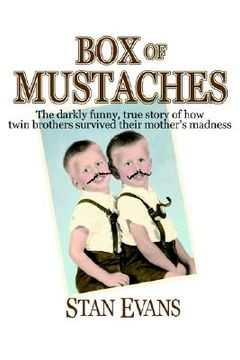portada box of mustaches: the darkly funny, true story of how twin brothers survived their mother's madness (en Inglés)