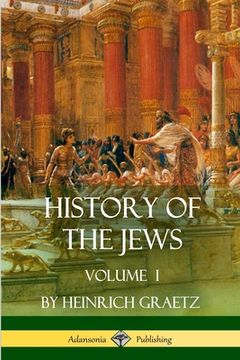 portada History of the Jews: Volume I (en Inglés)