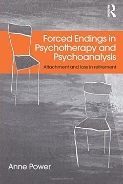 portada Forced Endings in Psychotherapy and Psychoanalysis: Attachment and loss in retirement