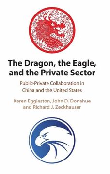 portada The Dragon, the Eagle, and the Private Sector: Public-Private Collaboration in China and the United States (en Inglés)
