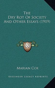 portada the dry rot of society and other essays (1919) (en Inglés)