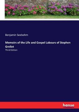portada Memoirs of the Life and Gospel Labours of Stephen Grellet: Third Edition (en Inglés)