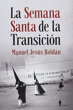portada La Semana Santa de la Transición [Próxima Aparición] (in Spanish)