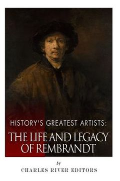 portada History's Greatest Artists: The Life and Legacy of Rembrandt (en Inglés)