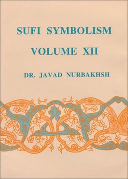 portada Sufi Symbolism: The Nurbakhsh Encyclopedia of Sufi Terminology, Vol. Xii: Spiritual States and Mystical Stations (in English)
