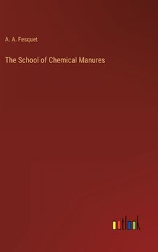 portada The School of Chemical Manures (en Inglés)