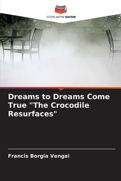 portada Dreams to Dreams Come True "The Crocodile Resurfaces" (in French)