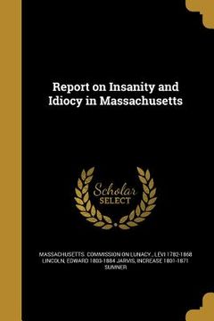 portada Report on Insanity and Idiocy in Massachusetts (en Inglés)