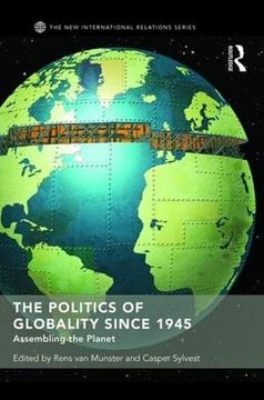portada The Politics of Globality Since 1945: Assembling the Planet (en Inglés)