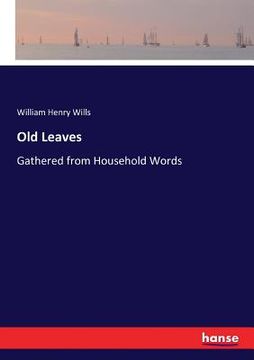 portada Old Leaves: Gathered from Household Words (en Inglés)