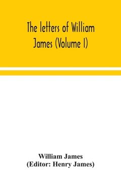 portada The letters of William James (Volume I) (in English)