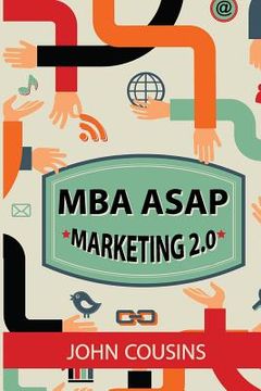 portada MBA ASAP Marketing 2.0: Principles and Practice in the Digital Age (en Inglés)