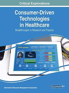 portada Consumer-Driven Technologies in Healthcare: Breakthroughs in Research and Practice (en Inglés)