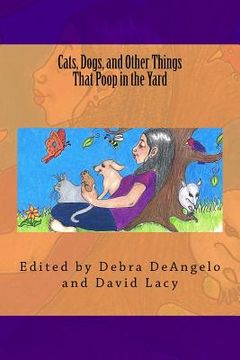 portada Cats, Dogs, and Other Things That Poop in the Yard (en Inglés)