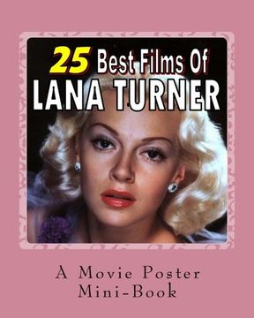 portada 25 Best Films Of Lana Turner: A Movie Poster Mini-Book