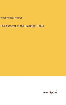 portada The Autocrat of the Breakfast-Table (en Inglés)