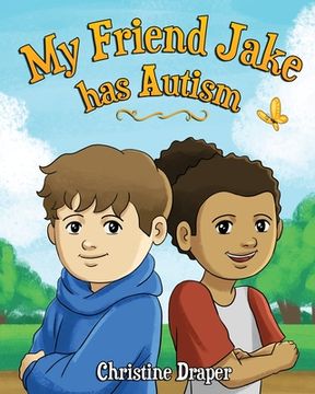 portada My Friend Jake has Autism: A book to explain autism to children, US English edition 
