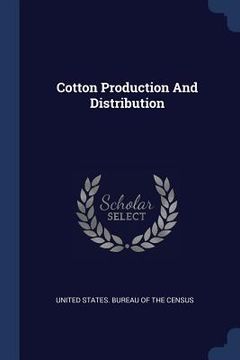 portada Cotton Production And Distribution (en Inglés)