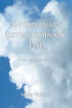 portada An Ordinary Extraordinary Life: In the Kingdom of god (in English)