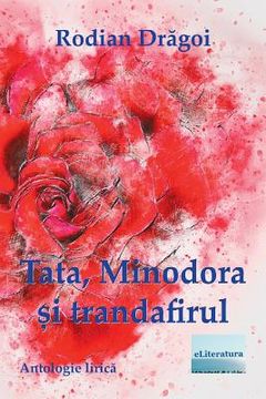portada Tata, Minodora Si Trandafirul: Antologie Lirica
