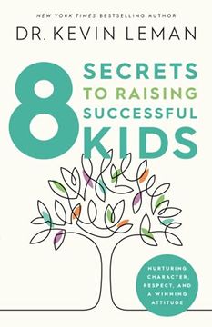 portada 8 Secrets to Raising Successful Kids: Nurturing Character, Respect, and a Winning Attitude (en Inglés)