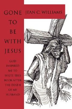 portada gone to be with jesus: god inspired me to write this book after the death of my husband (en Inglés)