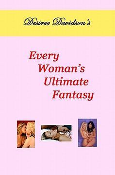 portada desiree davidson's every woman's ultimate fantasy (en Inglés)
